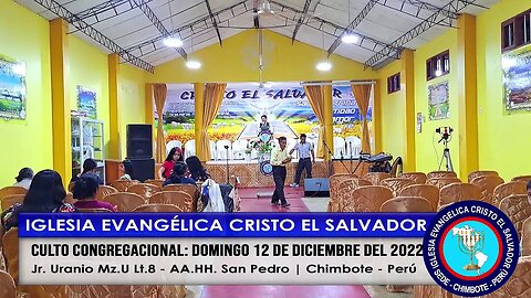 CULTO CONGREGACIONAL: DOMINGO 12 DE DICIEMBRE DEL 2022