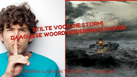 STILTE VOOR DIE STORM|DAAGLIKSE WOORD BEDIENING|17.03.2022