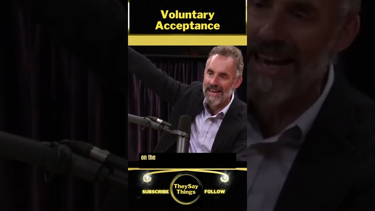 Jordan B Peterson, Voluntary Acceptance