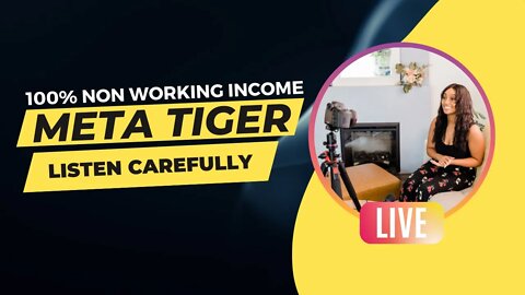 Non working income in Meta Tiger Call 96952 72533 #metatiger