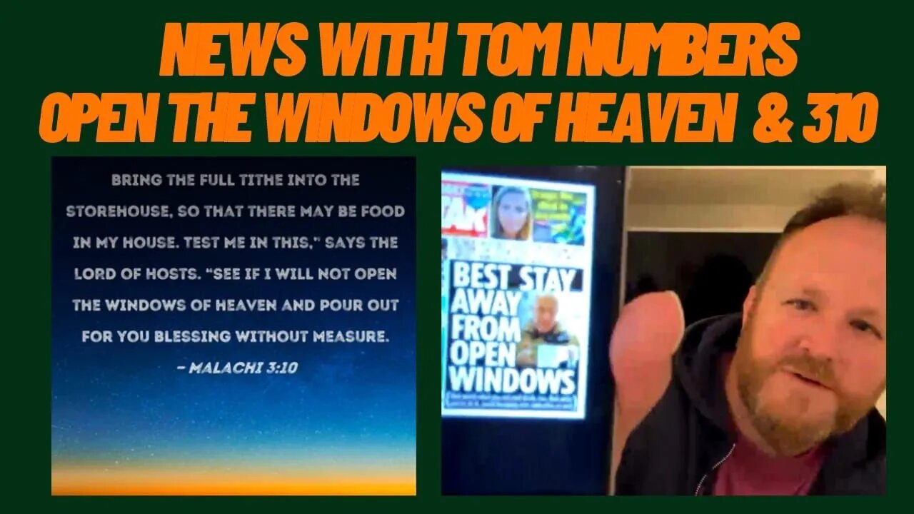 NEWS WITH TOM NUMBERS: Open The Windows Of Heaven & 310