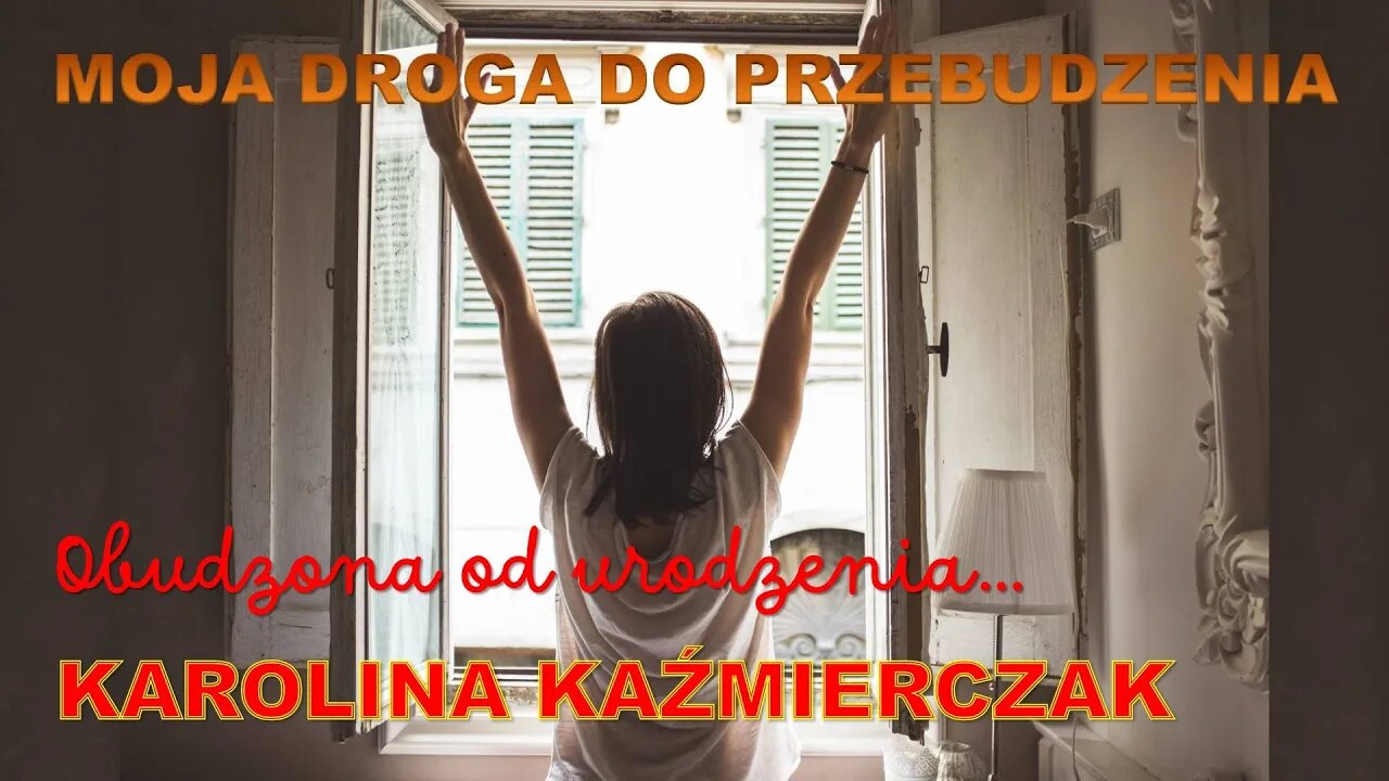 Odc. 94 - Moja Droga do Przebudzenia - KAROLINA