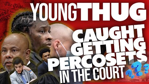 YOUNG THUG caught Receiving PERKA SETS in Court