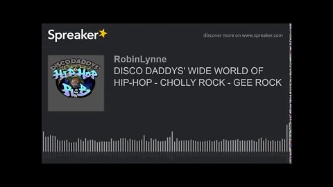 DISCO DADDYS' WIDE WORLD OF HIP-HOP AND R&B