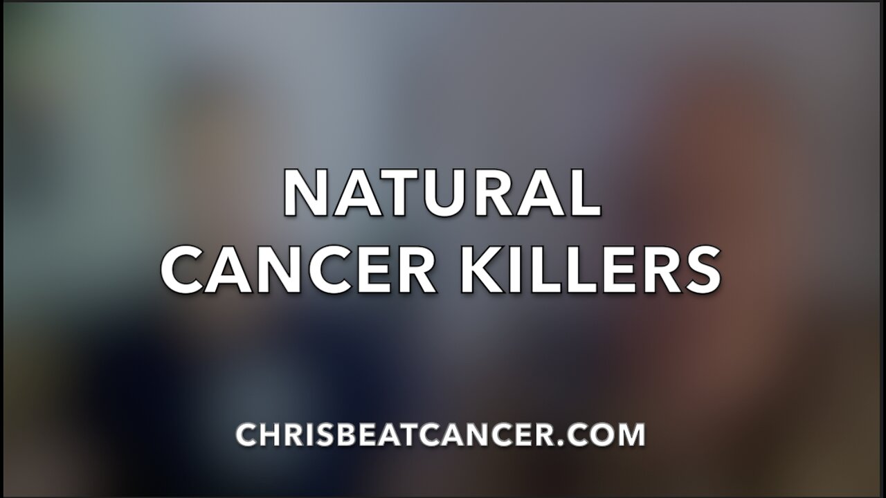 NATURAL CANCER KILLERS