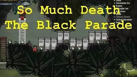 So Much Death The Black Parade Oxygen Not Included