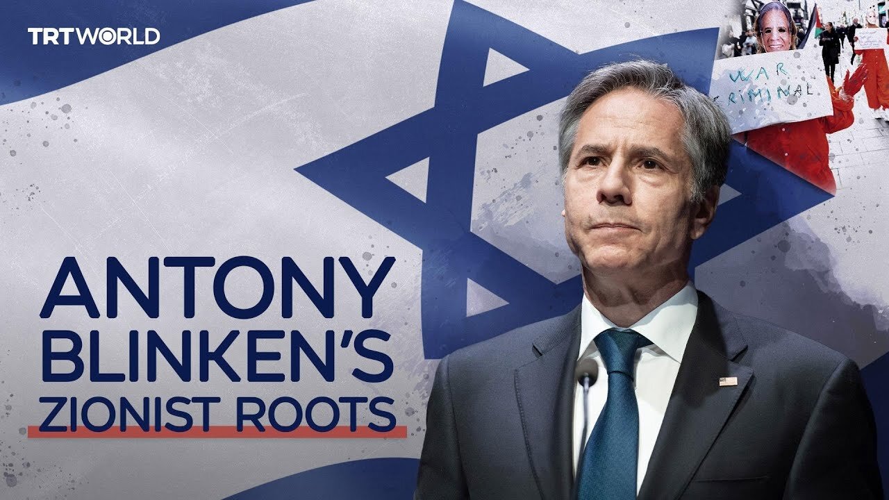 The Zionist Roots of Anthony Blinken