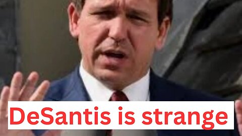 Ron DeSantis has Serious Mental Issues