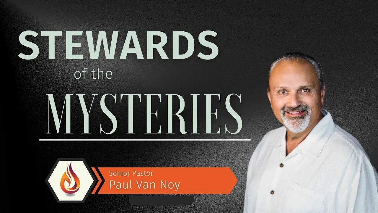 Stewards of The Mysteries - Paul Van Noy 10/09/22