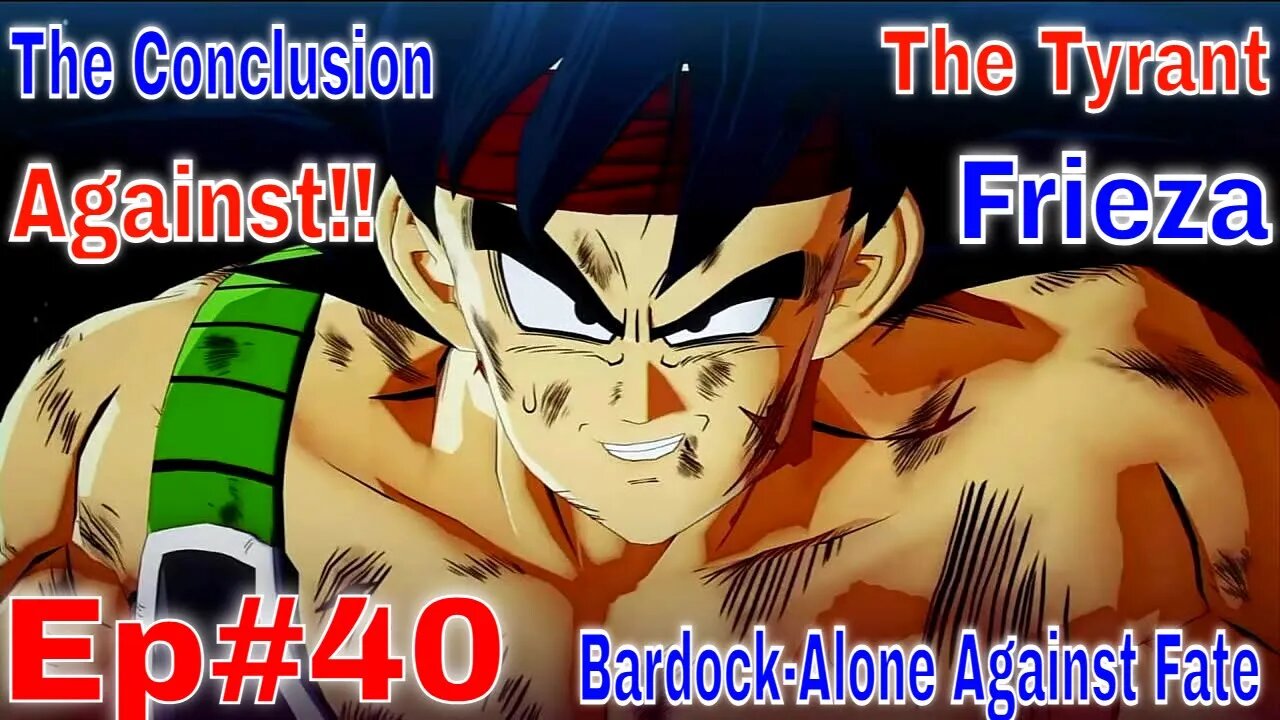 Dragon Ball Z: Kakarot: Ep#40 Bardock-Alone Against Fate