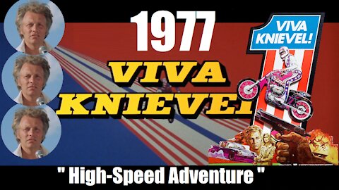 VIVA KNIEVEL: THE CITIZEN KANE OF DAREDEVIL KNIEVEL MOVIES