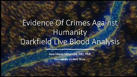 DARKFIELD BLOOD ANALYSIS - VAXD AND UNVAXD - DR MARIA MIHACEA