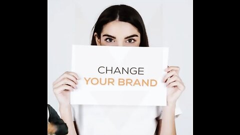 CHANGE YOUR BRAND