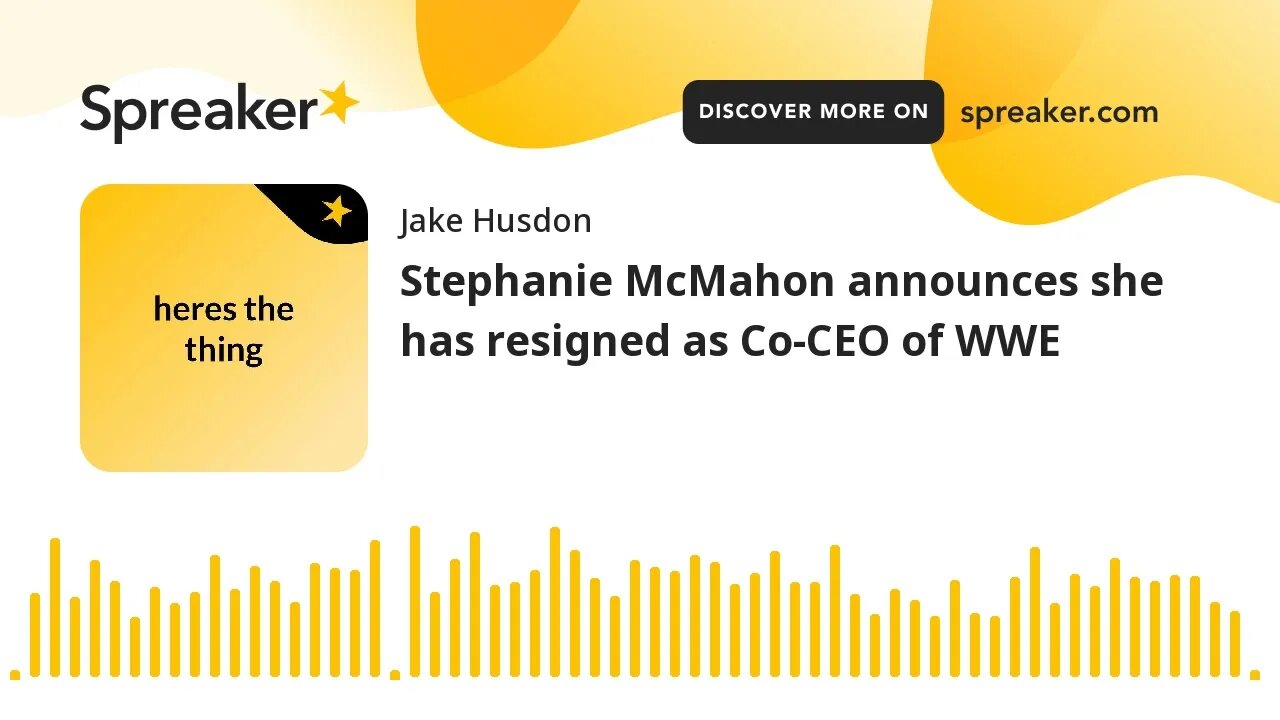 Stephanie McMahon announces she has resigned as Co-CEO of WWE (made with Spreaker)