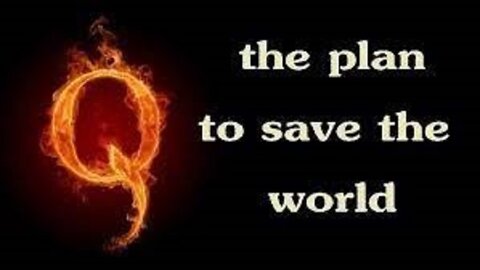 Q - The Plan To Save The World