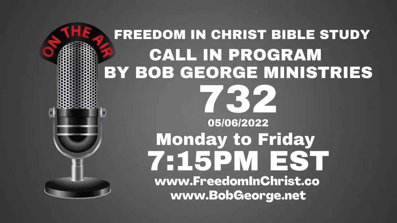 Call In Program by Bob George Ministries P732 | BobGeorge.net | Freedom In Christ Bible Study