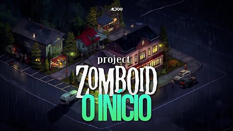 Project Zomboid | O início