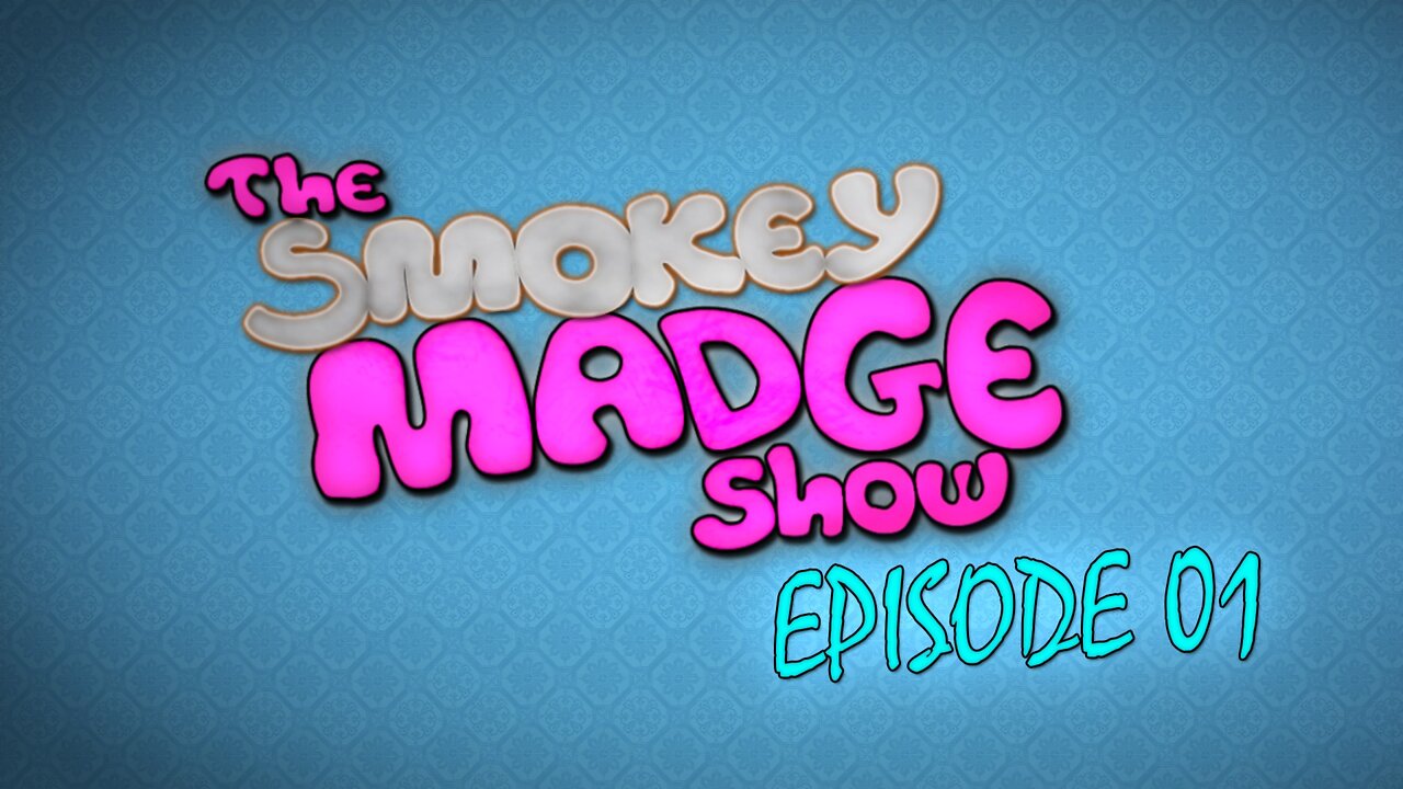 Episode - 01 - Pilot - The Smokey Madge Show