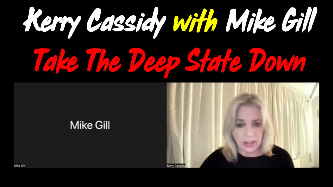 Kerry Cassidy & Mike Gill shocking revelation: The Evidence That Would Take The Deep State Down!