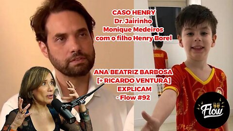 CASO HENRY #flowpodcast #anabeatrizbarbosa #ricardoventura