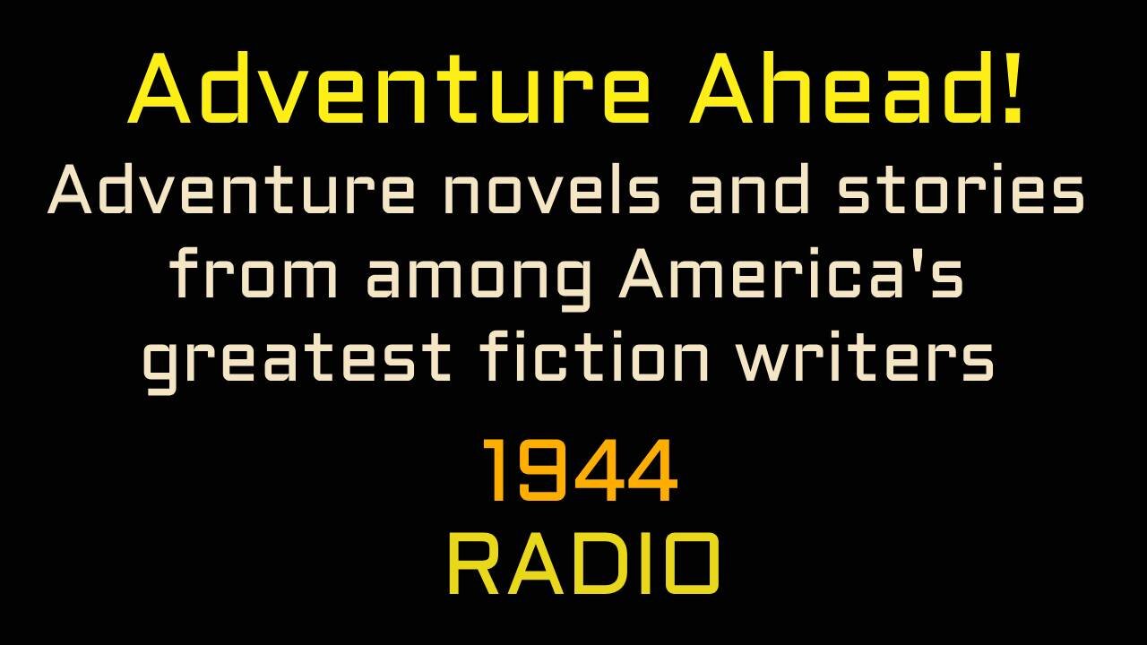 Adventure Ahead 44/09/30 (ep09) The Biscuit Eater