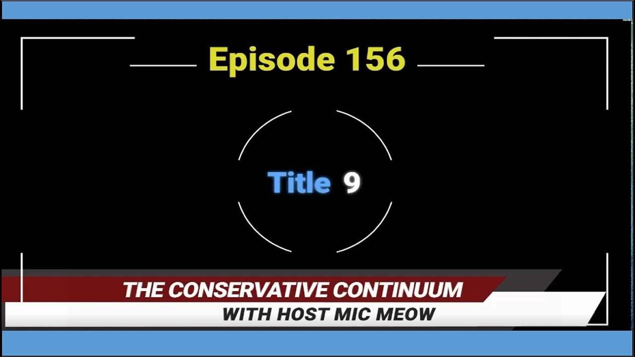 The Conservative Continuum, Episode 156, Full Version: "Title 9" with Riley Gaines