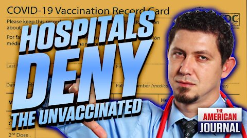 RED ALERT: Hospitals Denying Care To Unvaccinated Individuals