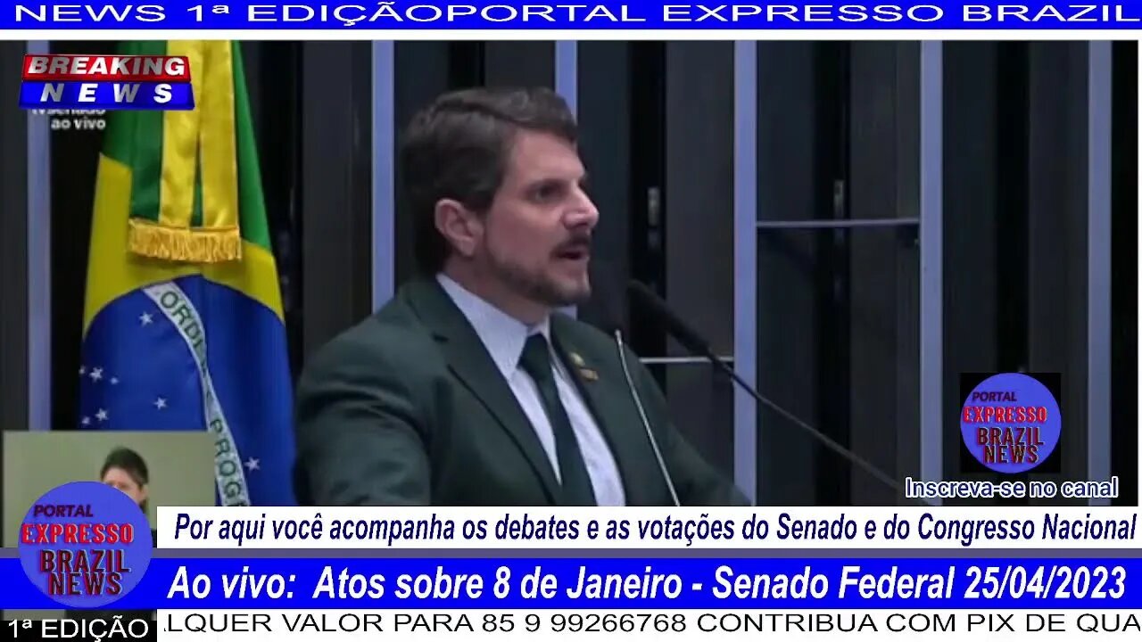 Ao vivo: Atos sobre 8 de Janeiro - Senado Federal 25/04/2023