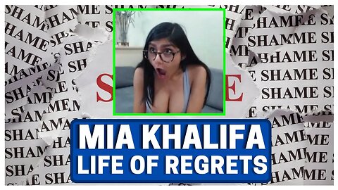 Mia Khalifa Life Of Regrets