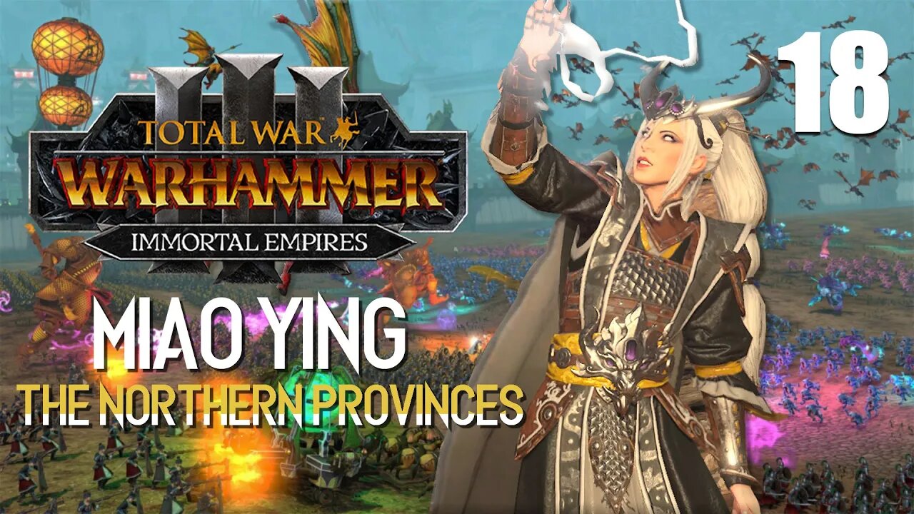 Miao Ying the Storm Dragon • Cathay Undivided • Total War: Warhammer 3 • Part 18