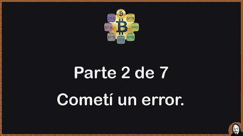 La Solución Bitcoin - Parte 2 - Cometí un Error.