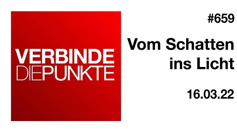 Verbinde die Punkte 659 - Vom Schatten ins Licht vom 16.03.2022