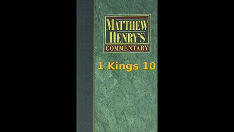 Matthew Henry's Commentary on the Whole Bible. Audio produced by Irv Risch. 1 Kings Chapter 10