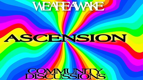 🔥ASCENSION🔥 COMMUNITY DISCUSSIONS (ANY TOPIC/ANYONE WELCOME) #OPENPANEL