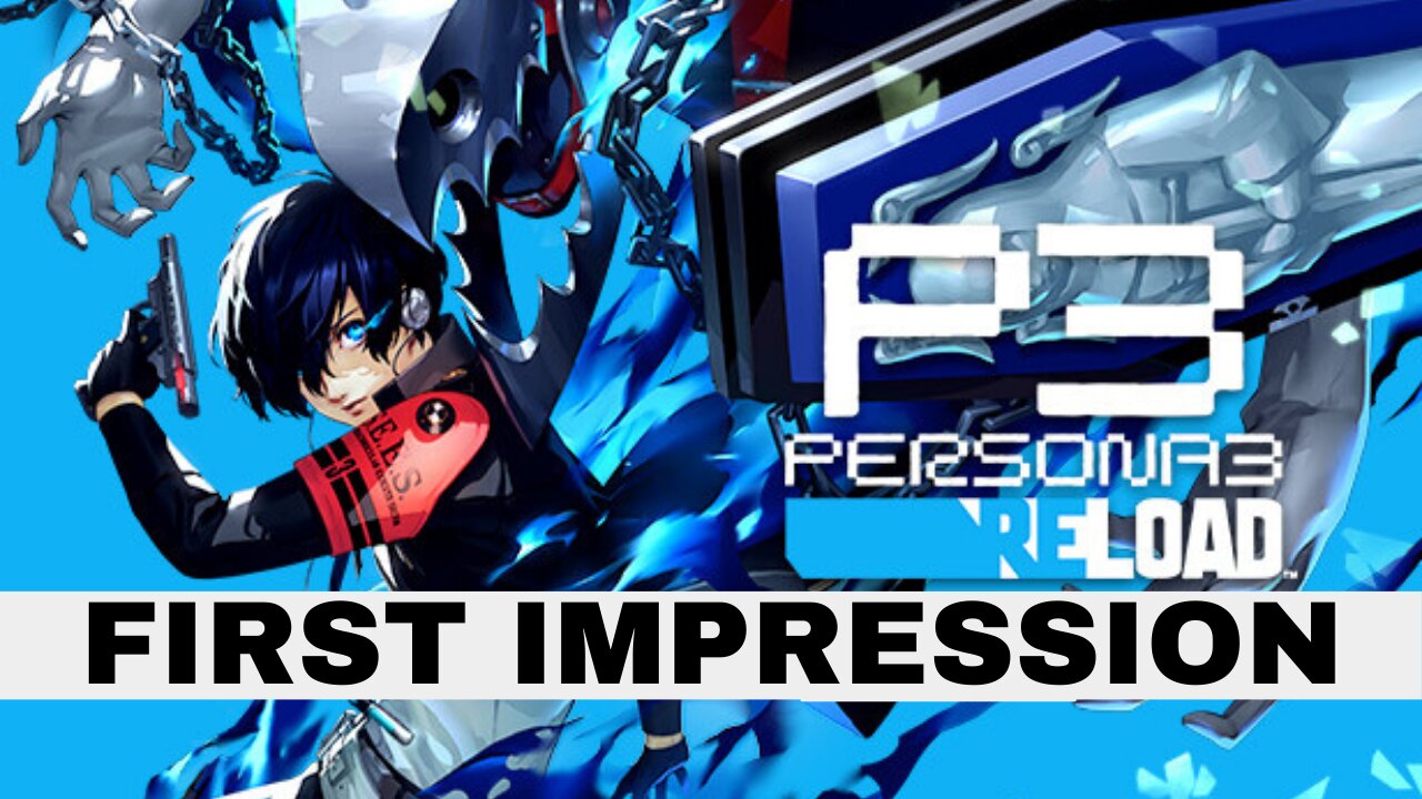 Some Initial Thoughts On Persona 3 Reload