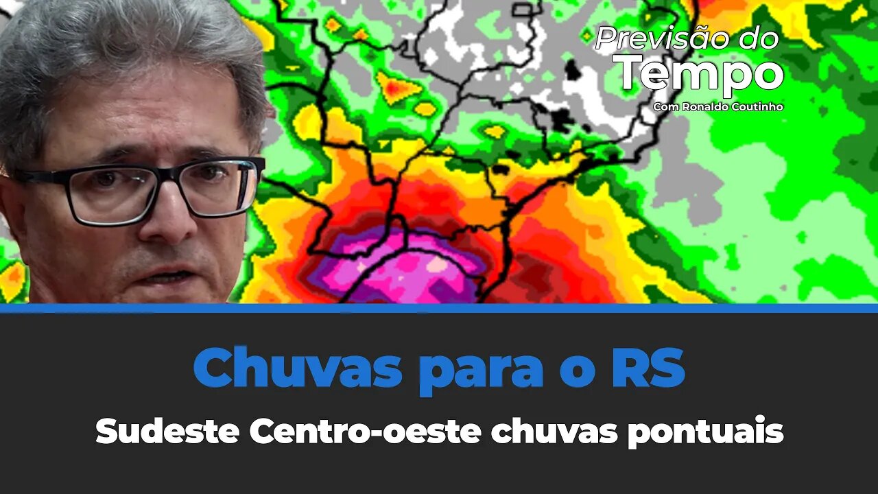 Chuvas intensas previstas para o RS e parte da região Sudeste Centro-oeste com chuvas pontuais