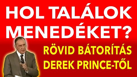 Hol találok menedéket? (Rövid bátorítás Derek Prince-től)