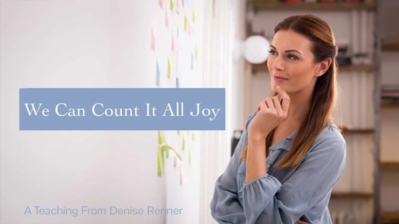 We Can Count It All Joy — Denise Renner