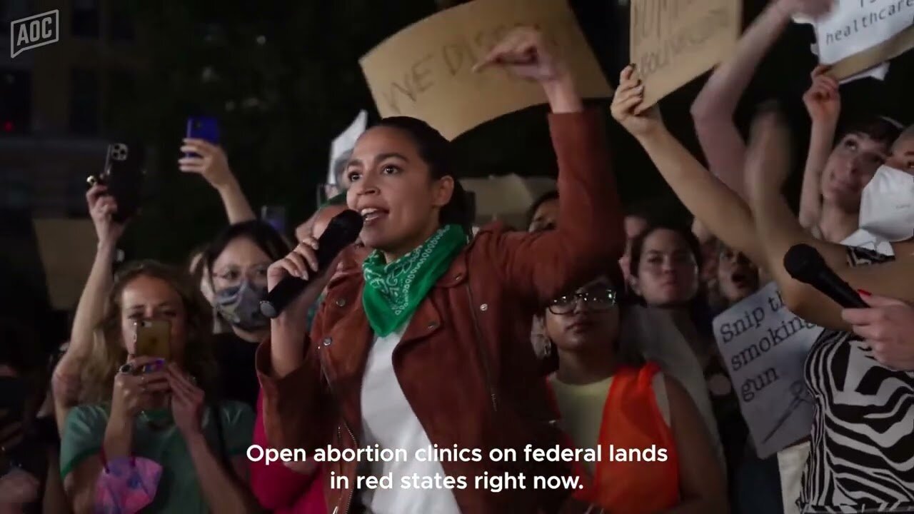 Dem. Rep. Alexandria Ocasio-Cortez: “Open Abortion Clinics On Federal Lands In Red States Right Now”