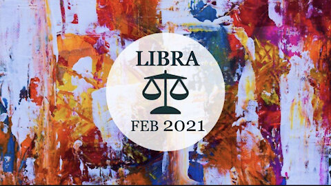 LIBRA ♎️ February 2021 General Reading