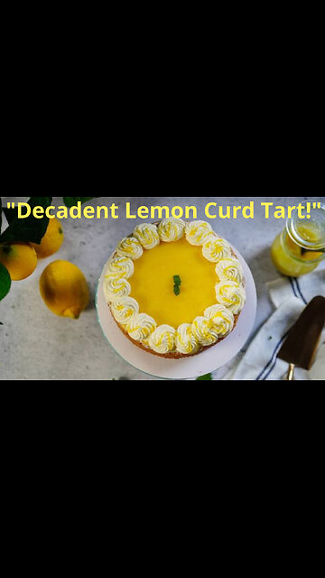"Whip Up Sunshine! 🌞 Decadent Lemon Curd Tart Recipe to Wow Your Guests!"
