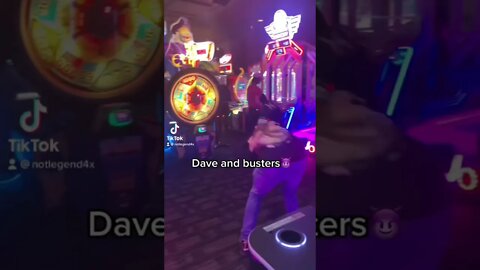 DAVE & BUSTERS 😈