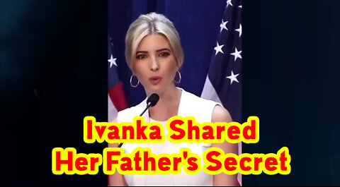 Ivanka and Her Father's Secret - President Trump