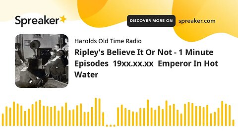 Ripley's Believe It Or Not - 1 Minute Episodes 19xx.xx.xx Emperor In Hot Water