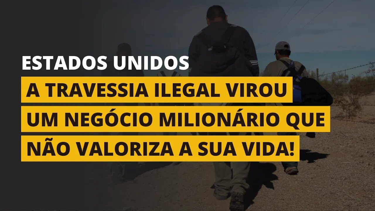 TRAVESSIA ILEGAL NA FRONTEIRA DOS EUA - Não cometa esse erro!