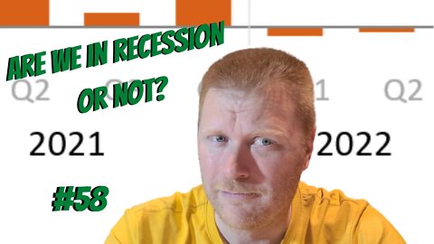 #58-Are We In Recession Or Not?