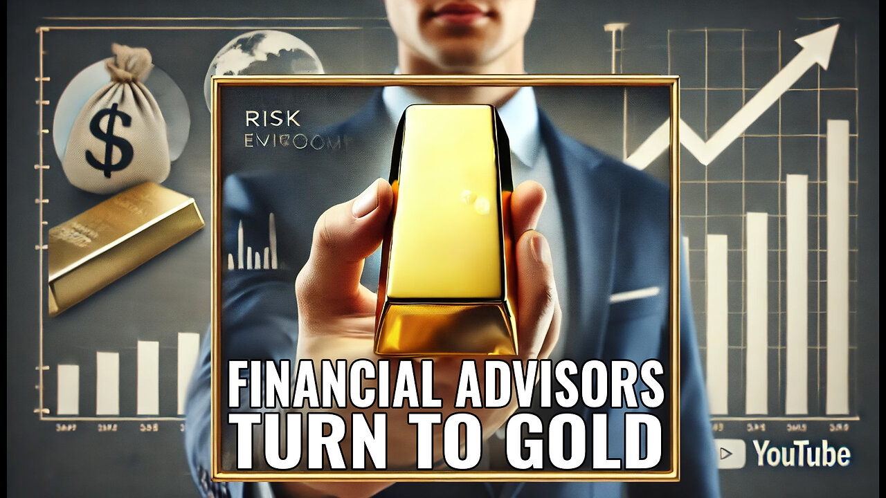 Retail Financial Advisors Are Turning to Gold Amid Global Risks