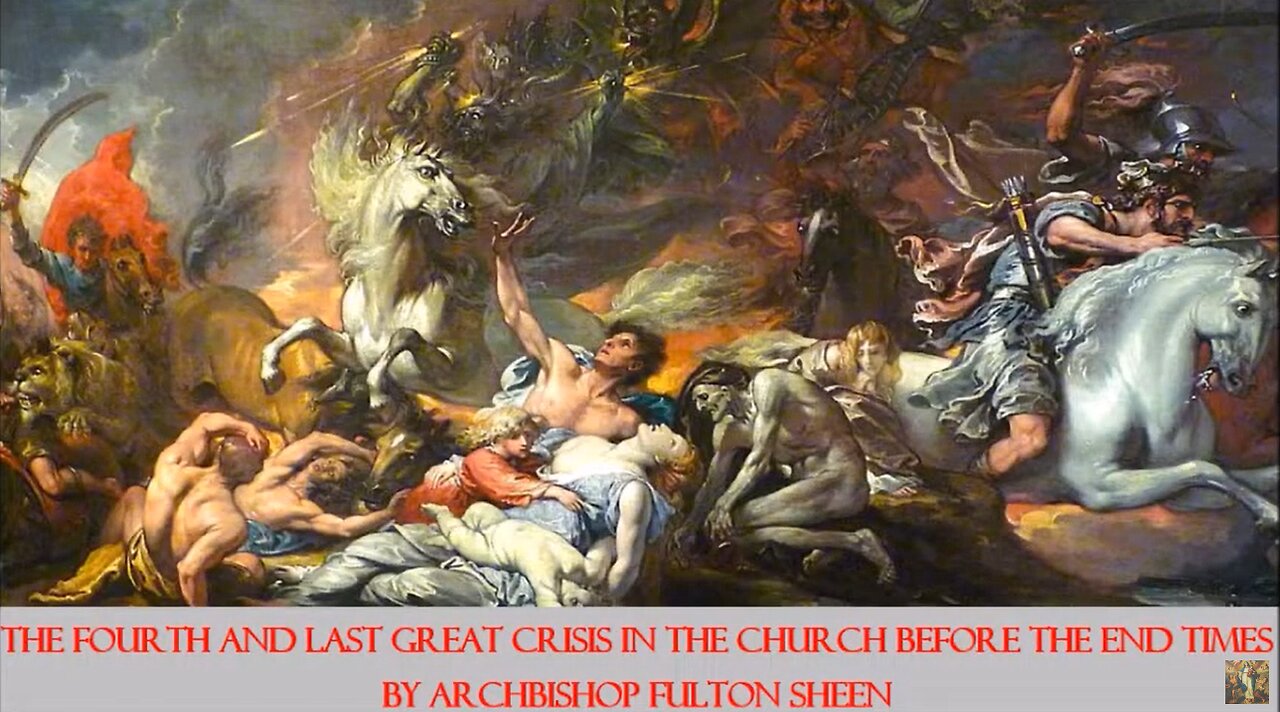 SATAN'S LAST ATTACK! The Fourth and Last Great Crisis in the Church before the End Times- F. Sheen