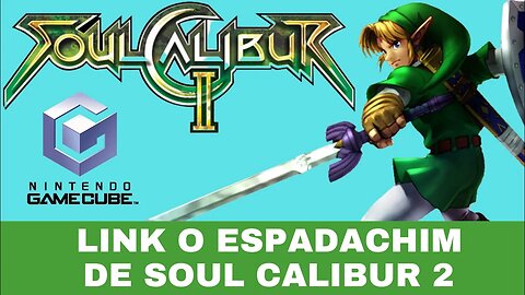 LINK NO SOUL CALIBUR 2 - GAMECUBE - GAMEPLAY