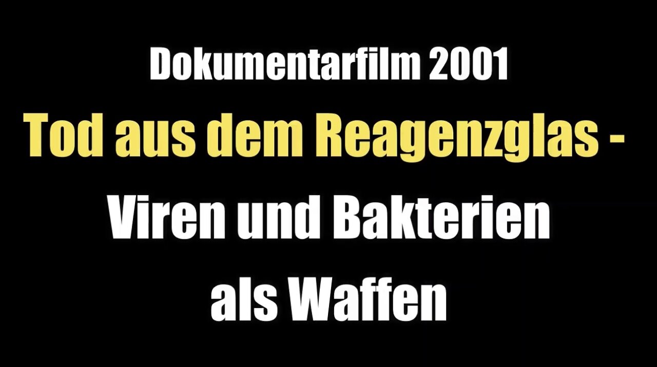 Tod aus dem Reagenzglas - Viren und Bakterien als Waffe (Dokumentarfilm I 2001)